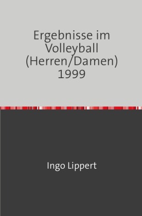 Sportstatistik / Ergebnisse im Volleyball (Herren/Damen) 1999 