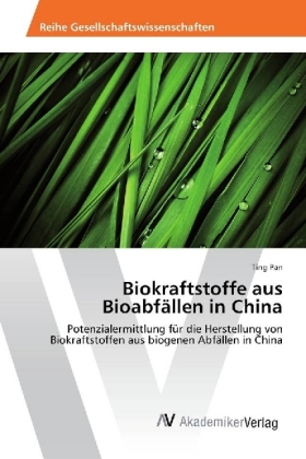 Biokraftstoffe aus Bioabfällen in China 