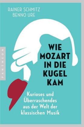 Wie Mozart in die Kugel kam 