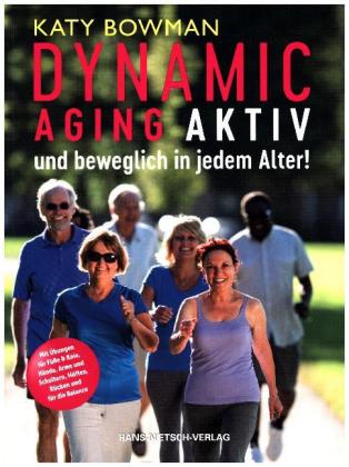 Dynamic Aging - Aktiv und beweglich in jedem Alter