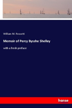 Memoir of Percy Bysshe Shelley 