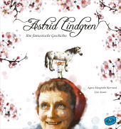 Astrid Lindgren. Ihre fantastische Geschichte Cover