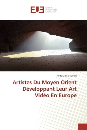 Artistes Du Moyen Orient Développant Leur Art Vidéo En Europe 