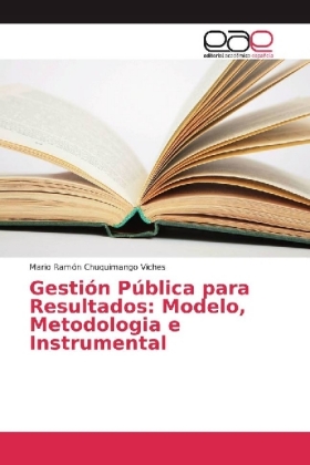 Gestión Pública para Resultados: Modelo, Metodologia e Instrumental 