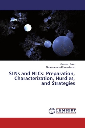 SLNs and NLCs: Preparation, Characterization, Hurdles, and Strategies 