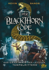 Der Blackthorn-Code - Das Geheimnis des letzten Tempelritters Cover