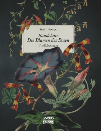 Baudelaire. Die Blumen des Bösen