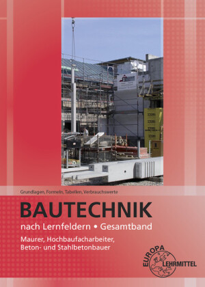 Bautechnik nach Lernfeldern, Gesamtband (Tabellenheft) 