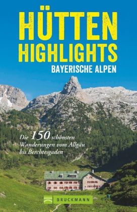 Hütten-Highlights Bayerische Alpen 
