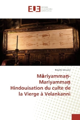Mariyamma -Mariyamma Hindouisation du culte de la Vierge à Velankanni 