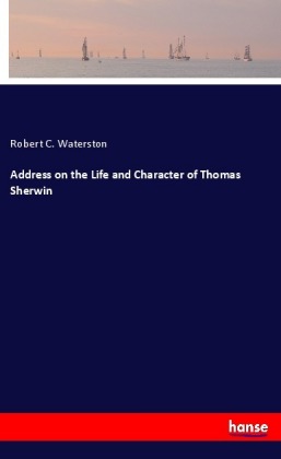 Address on the Life and Character of Thomas Sherwin 