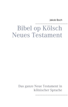 Bibel op Kölsch Neues Testament 