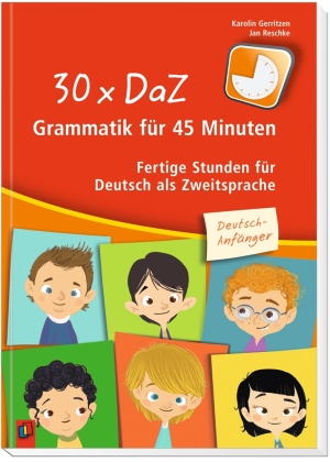 30 x DaZ - Grammatik für 45 Minuten - Deutsch-Anfänger