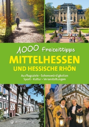Mittelhessen und hessische Rhön - 1000 Freizeittipps 