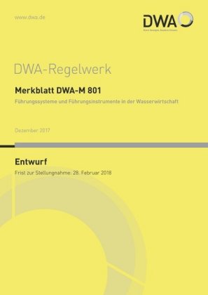 DWA-M 801 Führungssysteme und Führungsinstrumente in der Wasserwirtschaft (Entwurf) 
