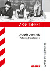 STARK Arbeitsheft Gymnasium - Deutsch 10. Kl. Materialgestütztes Schreiben