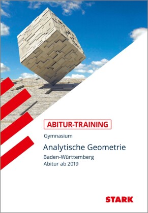Abitur-Training - Mathematik Analytische Geometrie Baden-Württemberg