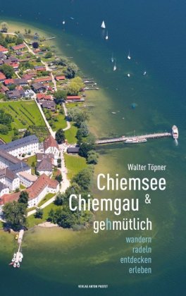 Chiemsee & Chiemgau gehmütlich