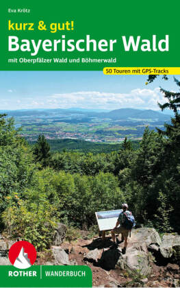 Rother Wanderbuch kurz & gut! Bayerischer Wald