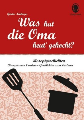 Was hat die Oma heut' gekocht? Vorlesegeschichten und Rätsel für Senioren rund um die beliebtesten Rezepte.