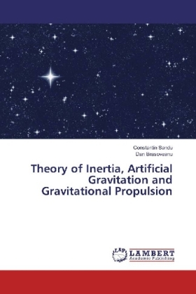 Theory of Inertia, Artificial Gravitation and Gravitational Propulsion 