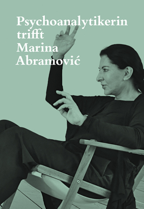 Psychoanalytikerin trifft Marina Abramovic 