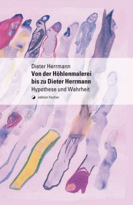 Von der Höhlenmalerei bis zu Dieter Herrmann