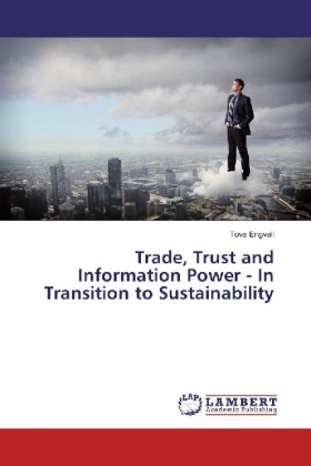 Trade, Trust and Information Power - In Transition to Sustainability 