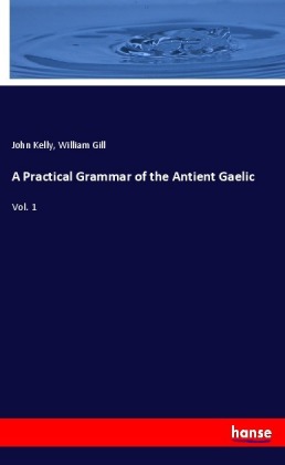 A Practical Grammar of the Antient Gaelic 