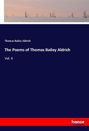 The Poems of Thomas Bailey Aldrich 