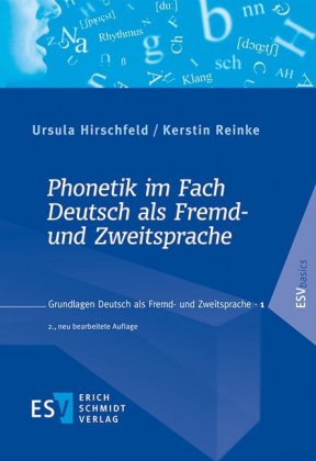 Hirschfeld, Ursula; Reinke, Kerstin: Phonetik im Fach Deutsch als Fremd- und Zweitsprache