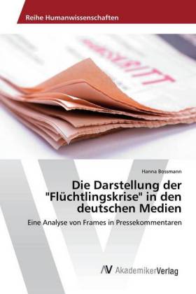 Die Darstellung der "Flüchtlingskrise" in den deutschen Medien 