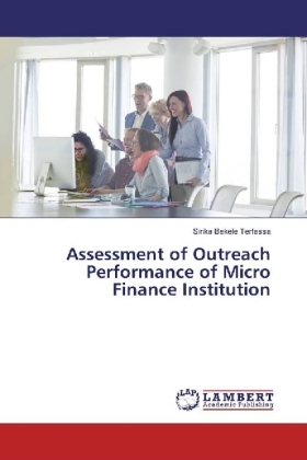 Assessment of Outreach Performance of Micro Finance Institution 