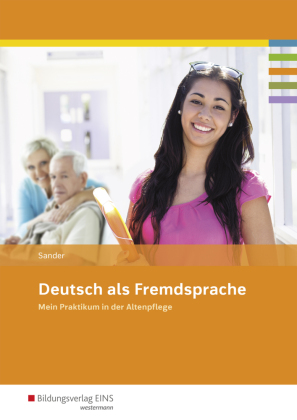 Deutsch als Fremdsprache - Mein Praktikum in der Altenpflege 