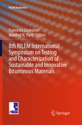 8th RILEM International Symposium on Testing and Characterization of Sustainable and Innovative Bituminous Materials 