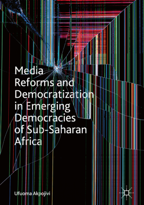 Media Reforms and Democratization in Emerging Democracies of Sub-Saharan Africa 