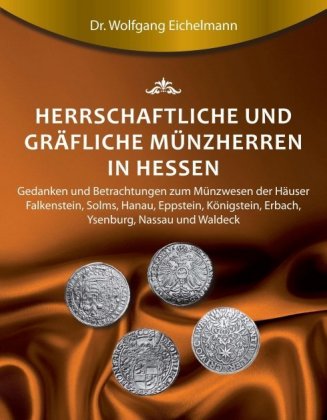 Herrschaftliche und gräfliche Münzherren in Hessen 