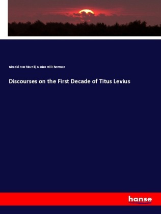 Discourses on the First Decade of Titus Levius 