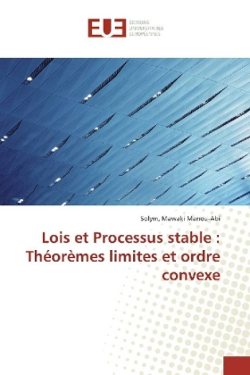 Lois et Processus stable : Théorèmes limites et ordre convexe 