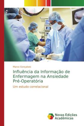 Influência da Informação de Enfermagem na Ansiedade Pré-Operatória 