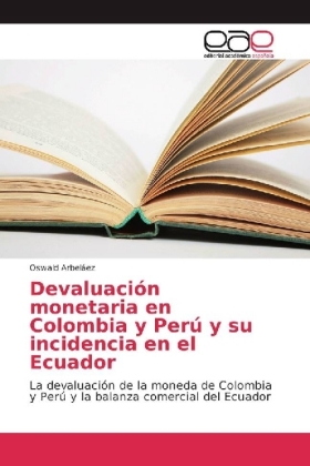 Devaluación monetaria en Colombia y Perú y su incidencia en el Ecuador 