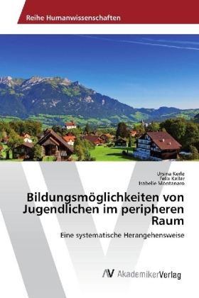 Bildungsmöglichkeiten von Jugendlichen im peripheren Raum 