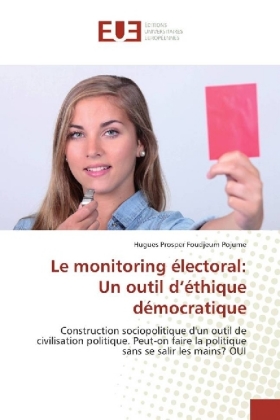 Le monitoring électoral: Un outil d'éthique démocratique 