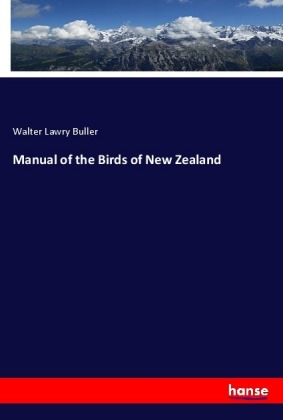Manual of the Birds of New Zealand 