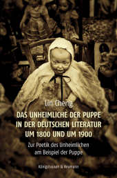 Das Unheimliche der Puppe in der deutschen Literatur um 1800 und um 1900