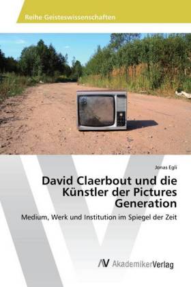 David Claerbout und die Künstler der Pictures Generation 