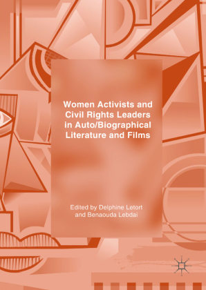 Women Activists and Civil Rights Leaders in Auto/Biographical Literature and Films 