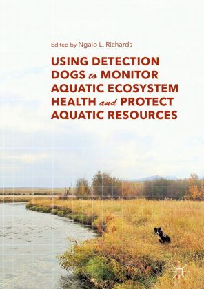 Using Detection Dogs to Monitor Aquatic Ecosystem Health and Protect Aquatic Resources 