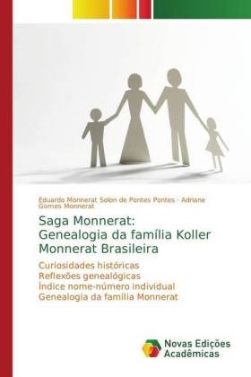 Saga Monnerat: Genealogia da família Koller Monnerat Brasileira 