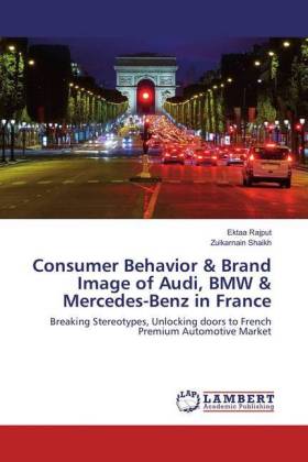 Consumer Behavior & Brand Image of Audi, BMW & Mercedes-Benz in France 
